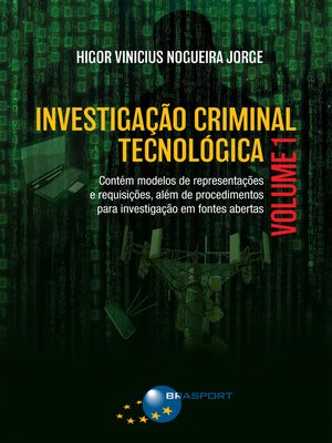 cover image of Investigação Criminal Tecnológica Volume 1